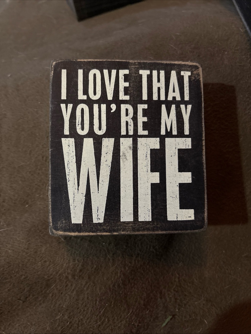 Black "I Love That You're My Wife" Decorative Block Sign